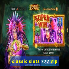 classic slots 777 vip